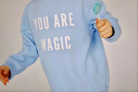 'YOU ARE MAGIC' Crewneck Sweater