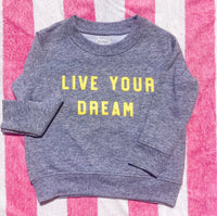 Live your dream Crewneck